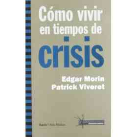 Como Vivir en Tiempos De Crisis