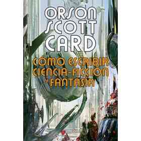 Cómo Escribir Ciencia-Ficción Y Fantasía