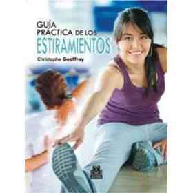 Guia Practica Del Estiramiento. 150 Ejercicos Para Estar en Forma (Bicolor)