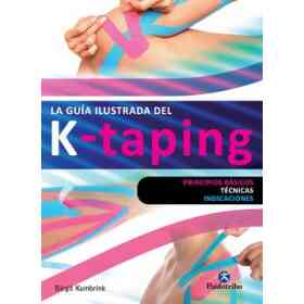 La guía Ilustrada Del K-Taping: Principios Básicos. Técnicas. Indicaciones