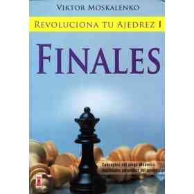 Finales . Revoluciona Tu Ajedrez I