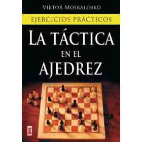 La Tactica en El Ajedrez . Ejercicios Practicos