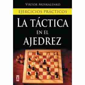 La Tactica en El Ajedrez . Ejercicios Practicos