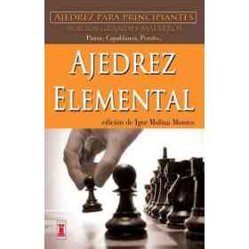 Ajedrez Elemental . Para Principiantes Por Los Grandes Maestros