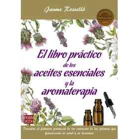 Aceites Esenciales Y La Aromaterapia El Libro Practico De Los