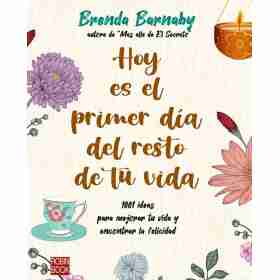 Hoy Es El Primer Dia Del Resto De Tu Vida