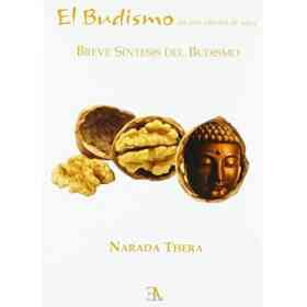 El Budismo en Una Cáscara De Nuez: Breve Síntesis Del Budismo