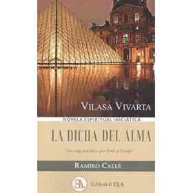 La Dicha Del Alma: Vilasa Vivarta. Un Viaje Iniciático Por París Y Europa