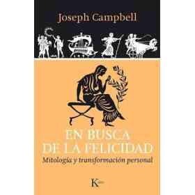 En Busca (ed.arg.) De La Felicidad . Mitologia Y Transformacion Personal