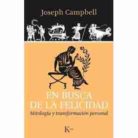 En Busca (ed.arg.) De La Felicidad . Mitologia Y Transformacion Personal