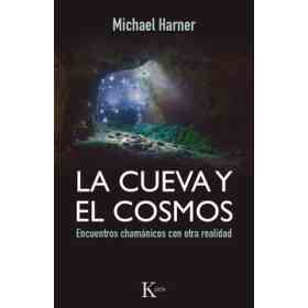 La Cueva Y El Cosmos . Encuentros Chamanicos Con Otra Realidad (ed.arg.)