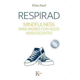 Respirad . Mindfulness Para Padres Con Hijos Adolescentes