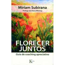 Florecer Juntos . Guia De Coaching Apreciativo