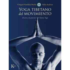 Yoga Tibetano Del Movimiento . El Arte Y La Practica Del Yantra Yoga