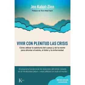 Vivir Con Plenitud Las Crisis . Nueva Edicion Revisada Y Actualizada