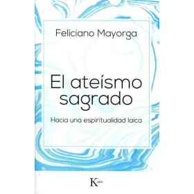 El Ateismo Sagrado . Hacia Una Espiritualidad Laica