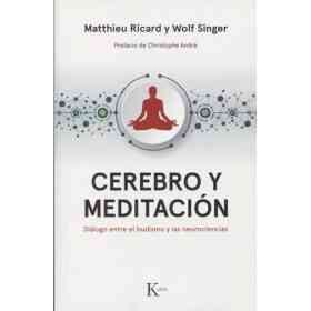 Cerebro Y Meditacion - Dialogo Entre El Budismo Y Las Neurociencias