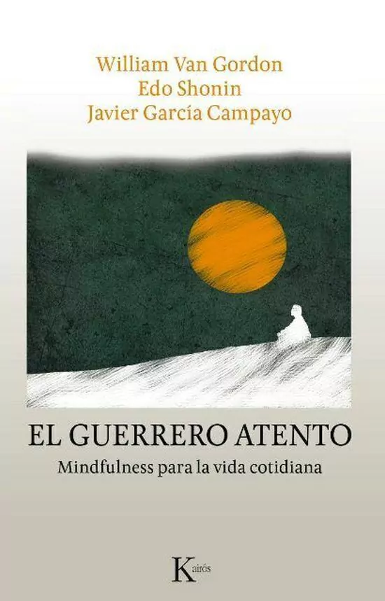 El Guerrero Atento . Mindfulness Para La Vida Cotidiana