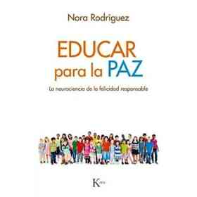 Educar Para La Paz . La Neurociencia De La Felicidad Responsable