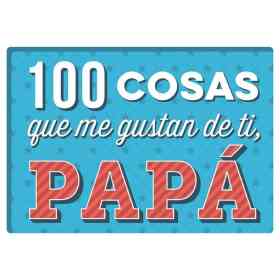 100 Cosas Que Me Gustan De Ti Papa