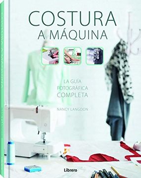Costura a Maquina: La guía Fotográfica Completa