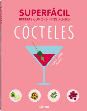 Cócteles, Superfácil: Cocina Con 2 - 6 Ingredientes