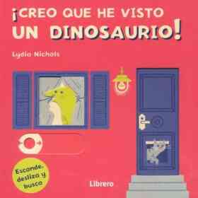 Creo Que He Visto Un Dinosaurio!