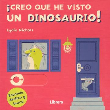 Creo Que He Visto Un Dinosaurio!
