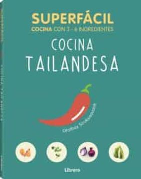 Superfacil Cocina Tailandesa: 3 a 6 Ingredientes (en Español Latino)