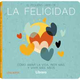 Pequeño Libro De La Felicidad El