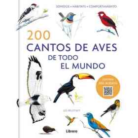 200 Cantos De Aves De Todo El Mundo: Sonidos, Hábitats, Comportamiento