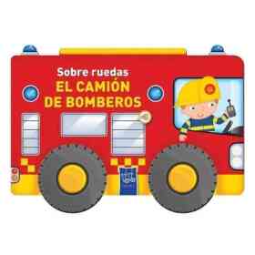 Sobre Ruedas: El Camion De Bomberos
