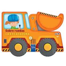 Sobre Ruedas: La Excavadora