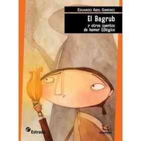 El Bagrub Y Otros Cuentos De Humor I-Lógico