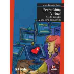 Secretisima Virtual. Veinte Mensajes Y Una Carta Desesperada