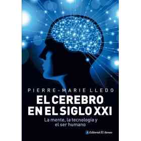 El Cerebro en El Siglo Xxi