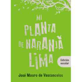 Mi Planta De Naranja Lima - Edicion Escolar