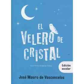 Velero De Cristal El - Edicion Escolar