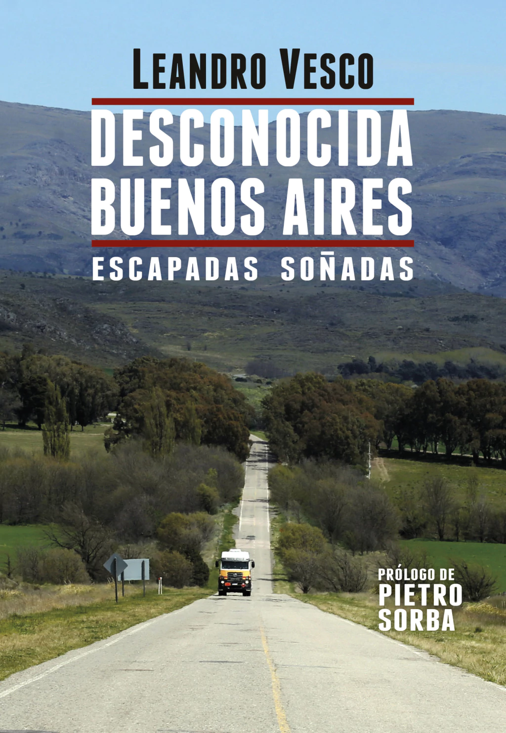 Desconocida Buenos Aires. Escapadas Soñadas