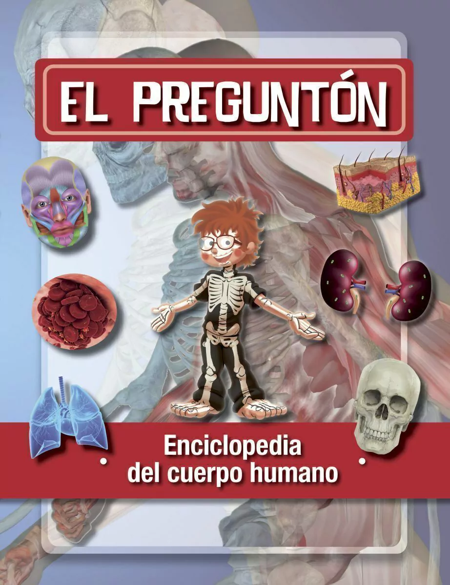 El Pregunton. Enciclopedia Del Cuerpo Humano