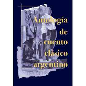 Antologia De Cuento Clasico Argentino