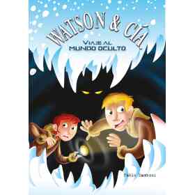 Watson & Cia. Viaje Al Mundo Oculto