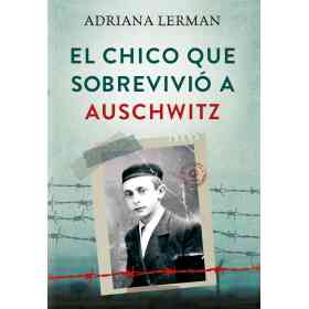 El Chico Que Sobrevivio a Auschwitz