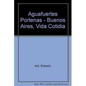 Aguafuertes Portenas - Buenos Aires, Vida Cotidia
