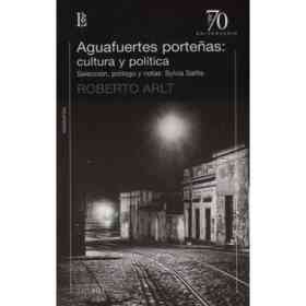 Aguafuertes porteñas Cultura Y Politica