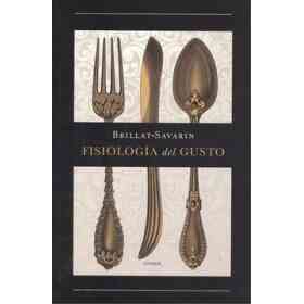 Fisiología Del Gusto (Meditaciones Gastronómicas)