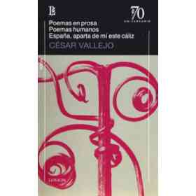 Poemas en Prosa. Poemas Humanos. Espana, Aparta De Mi Este Caliz