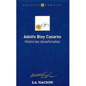 Historias Desaforadas (Biblioteca Esencial, 20)