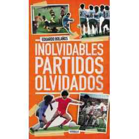 Inolvidables Partidos Olvidados