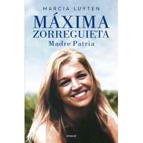 Maxima Zorreguieta. Madre Patria